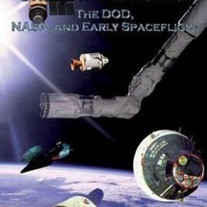 Into the Unknown Together The Dod, Nasa, and Early Spaceflight Into the Unknown Together The Dod, Nasa, and Early Spaceflight
