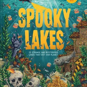 Haunted Hydrology – Spooky LakesEbook 25 Strange and Mysterious Lakes that Dot Our Planet Haunted Hydrology – Spooky LakesEbook 25 Strange and Mysterious Lakes that Dot Our Planet