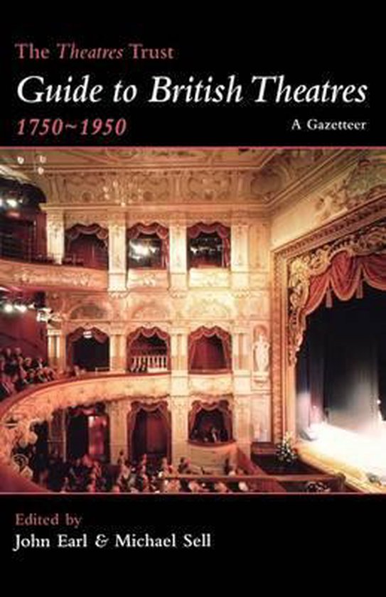 Guide to British Theatre 1750-1950 The Theatres Trust
