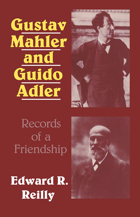 Gustav Mahler and Guido Adler Records of a Friendship