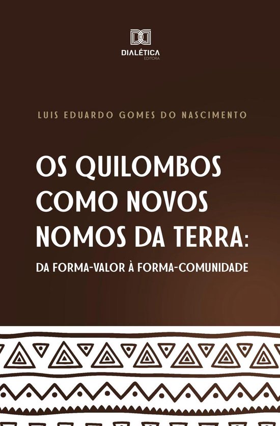 Os Quilombos como novos nomos da terraEbook da forma-valor à forma-comunitária