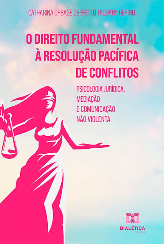 O direito fundamental à resolução pacífica de conflitosEbook psicologia jurídica, mediação e comunicação não violenta