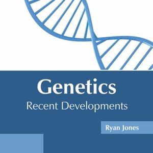 Genetics: Recent Developments Recent Developments Genetics: Recent Developments Recent Developments