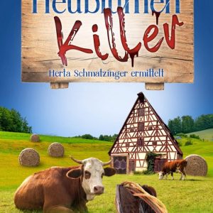 Herta Schmatzinger ermittelt 1 – HeublumenkillerEbook Herta Schmatzinger ermittelt 1 – HeublumenkillerEbook