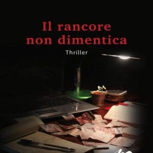 Il rancore non dimenticaEbook Il rancore non dimenticaEbook