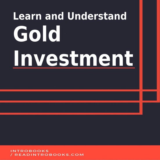 Learn and Understand Gold InvestmentLivre audio