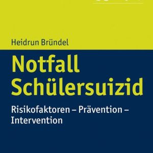 Notfall SchülersuizidEbook Risikofaktoren – Prävention – Intervention