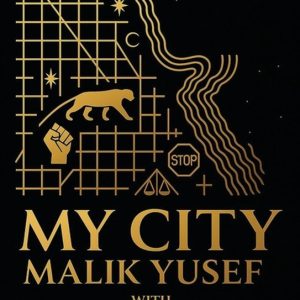 My City: An Interview with Malik Yusef An Interview with Malik Yusef