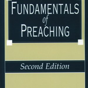Fundamentals Of Preaching Deuxième édition Fundamentals Of Preaching Deuxième édition