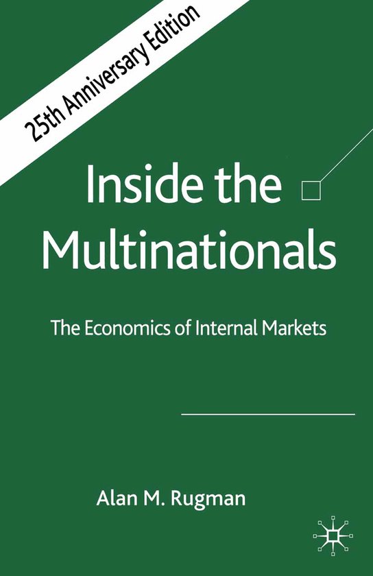Inside the Multinationals 25th Anniversary Edition The Economics of Internal Markets: 2006