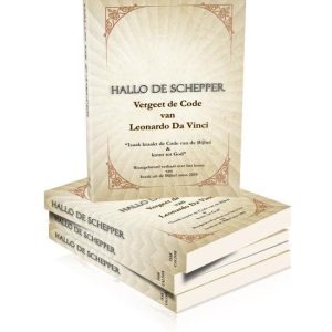 Hallo de schepper Vergeet de Code van Leonardo Da Vinci Hallo de schepper Vergeet de Code van Leonardo Da Vinci
