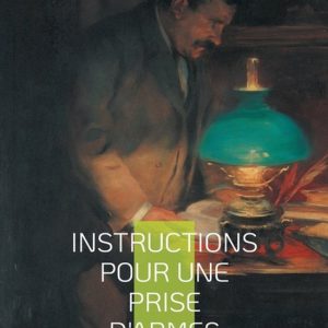 Instructions pour une prise d’armes Manuel stratégique de l’insurrection urbaine pour la révolution et la résistance armée Instructions pour une prise d’armes Manuel stratégique de l’insurrection urbaine pour la révolution et la résistance armée