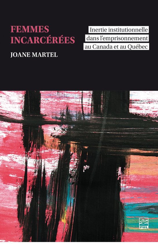 Femmes incarcéréesEbook Inertie institutionnelle dans l’emprisonnement au Canada et au Québec