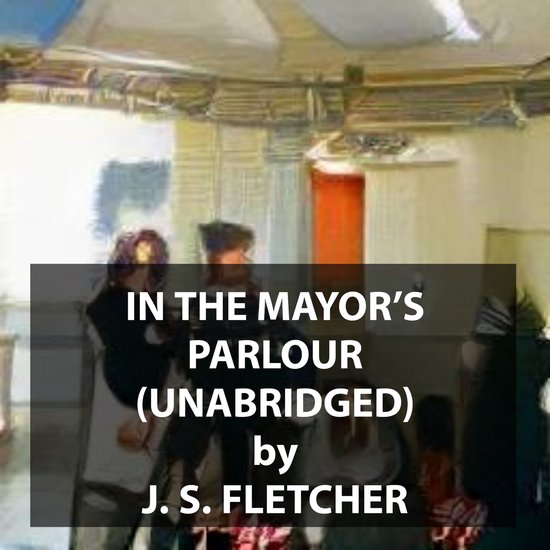 In the Mayor’s Parlour (UNABRIDGED)Livre audio In the Mayor’s Parlour (UNABRIDGED)Livre audio