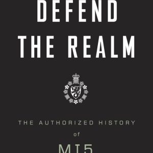 ISBN Defend the Realm, Livre broché, 1104 pages The Authorized History of MI5 ISBN Defend the Realm, Livre broché, 1104 pages The Authorized History of MI5
