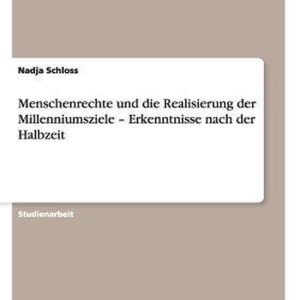 Menschenrechte und die Realisierung der Millenniumsziele – Erkenntnisse nach der Halbzeit