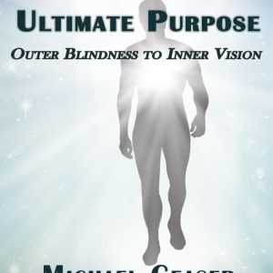 Finding Our Ultimate PurposeEbook Outer Blindness to Inner Vision Finding Our Ultimate PurposeEbook Outer Blindness to Inner Vision