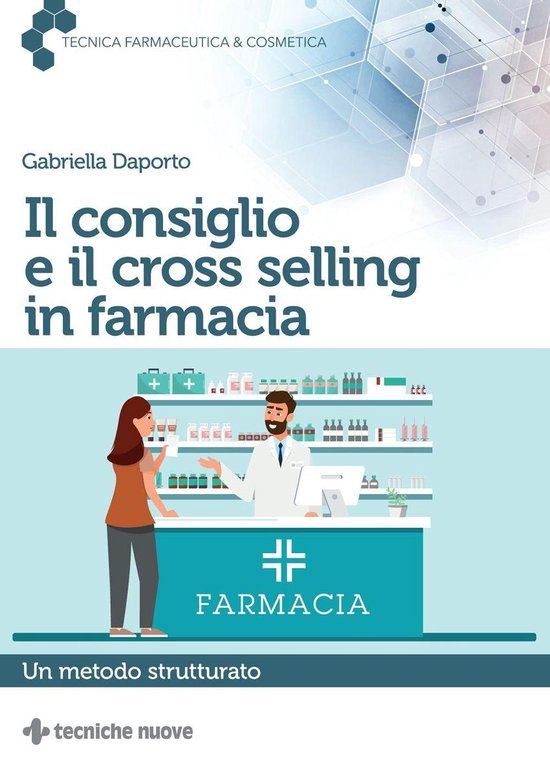 Il consiglio e il cross selling in farmaciaEbook Un metodo strutturato