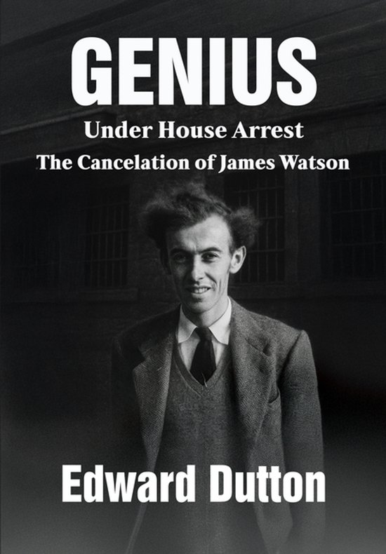 Genius Under House Arrest The Cancelation of James Watson