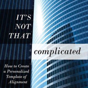It’s Not That ComplicatedEbook How To Create A Personalized Template of Alignment It’s Not That ComplicatedEbook How To Create A Personalized Template of Alignment