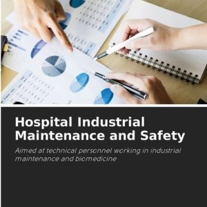 Hospital Industrial Maintenance and Safety Aimed at technical personnel working in industrial maintenance and biomedicine Hospital Industrial Maintenance and Safety Aimed at technical personnel working in industrial maintenance and biomedicine