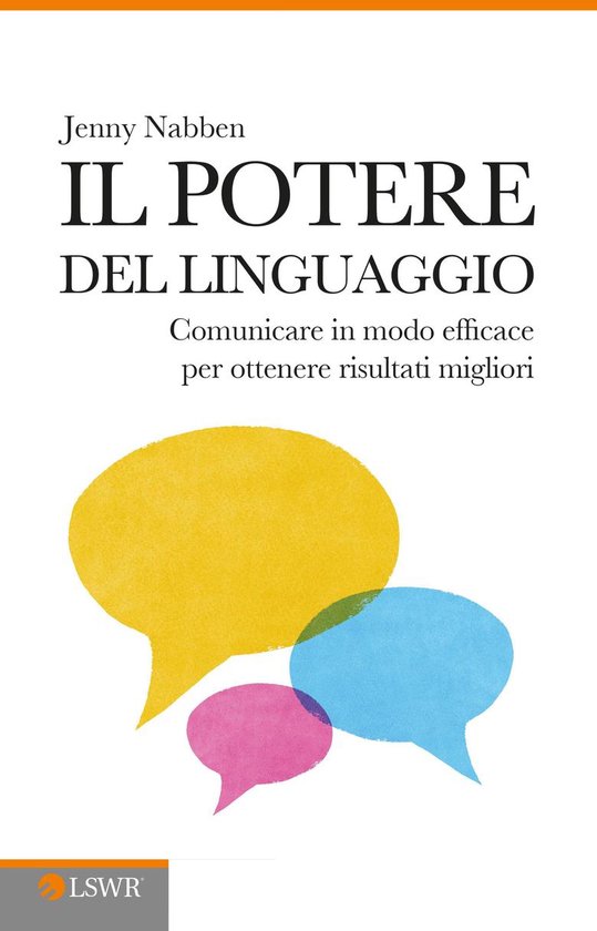 Il potere del linguaggioEbook Comunicare in modo efficace per ottenere risultati migliori
