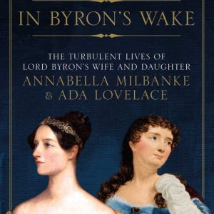 In Byron’s Wake In Byron’s Wake