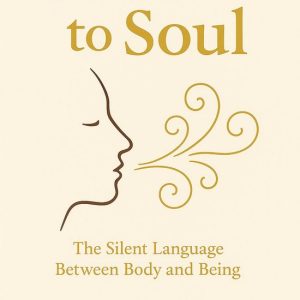 Nose to SoulEbook The Silent Language Between Body and Being Nose to SoulEbook The Silent Language Between Body and Being
