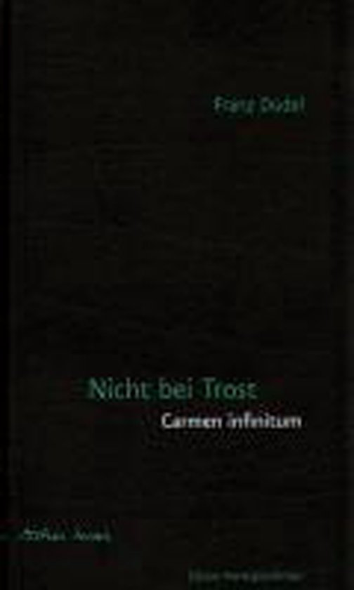 Nicht bei Trost Carmen infinitum