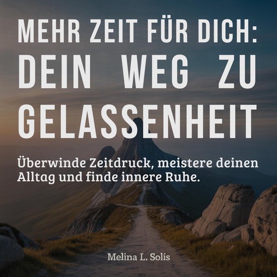 Mehr Zeit für dich: Dein Weg zu GelassenheitLivre audio Überwinde Zeitdruck, meistere deinen Alltag und finde innere Ruhe.
