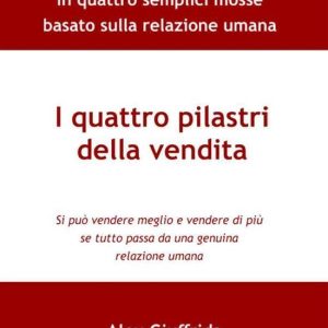 I quattro pilastri della venditaEbook I quattro pilastri della venditaEbook