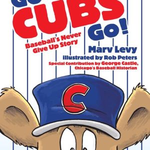 Go CUBS Go!Ebook Baseball’s Never Give Up Story Go CUBS Go!Ebook Baseball’s Never Give Up Story