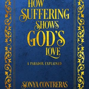 How Suffering Shows God’s LoveEbook How Suffering Shows God’s LoveEbook
