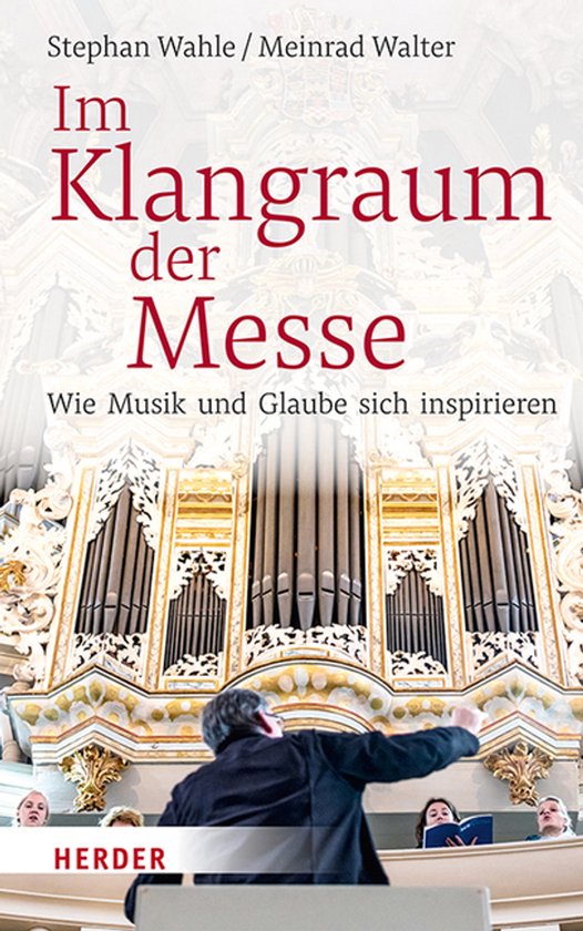 Im Klangraum Der Messe Wie Musik Und Glaube Sich Inspirieren