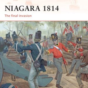 Niagara 1814 The Final Invasion
