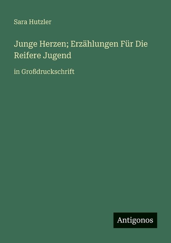 Junge Herzen; Erzählungen Für Die Reifere Jugend in Großdruckschrift