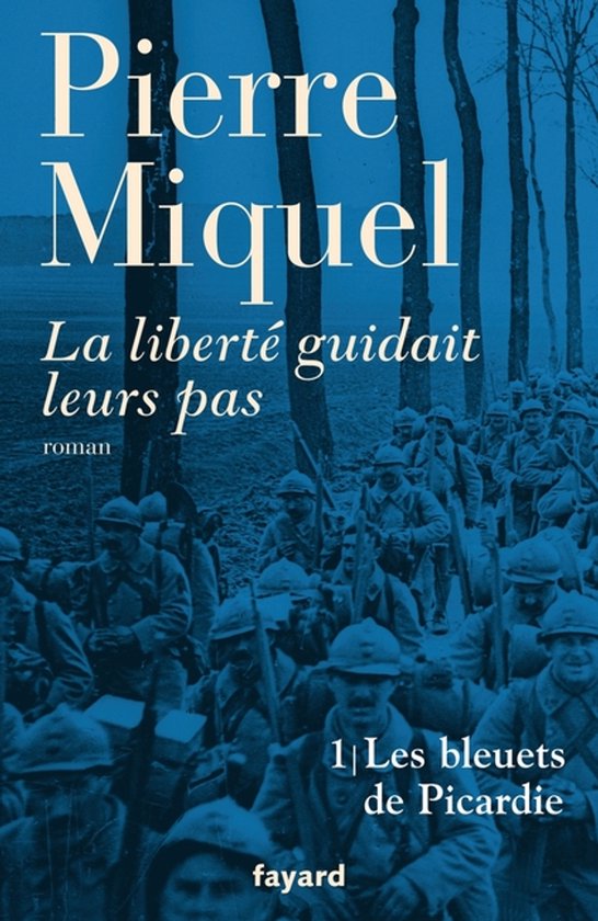 La liberté guidait leurs pas, tome 1 Les bleuets de Picardie