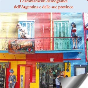 I cambiamenti demografici dell’Argentina e delle sue provinceEbook I cambiamenti demografici dell’Argentina e delle sue provinceEbook