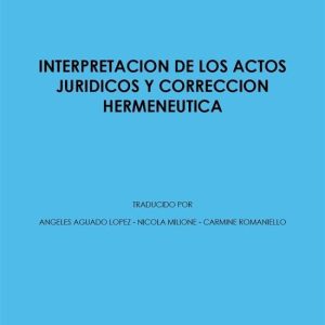 Interpretación de los actos jurídicos y correcciónEbook Interpretación de los actos jurídicos y correcciónEbook