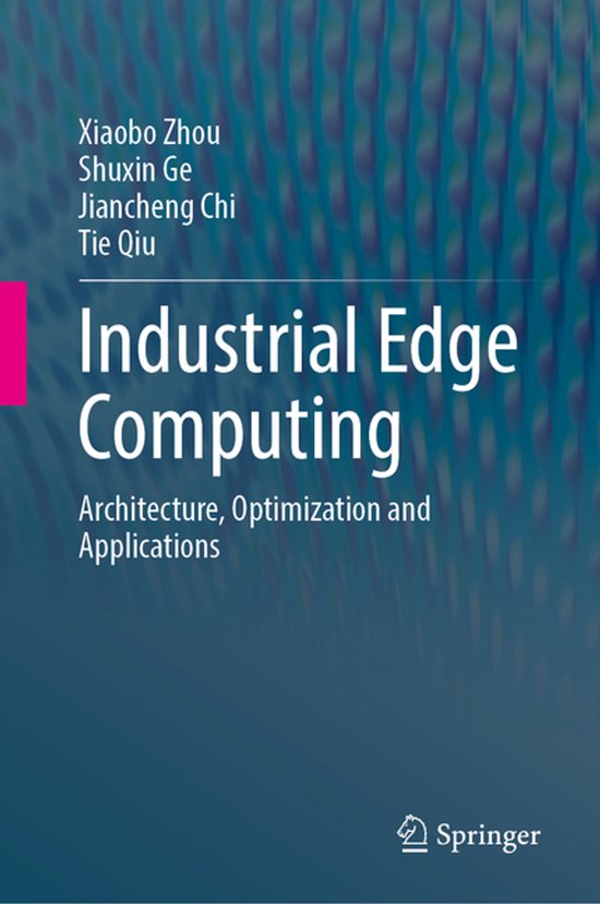 Industrial Edge Computing Architecture, Optimization and Applications
