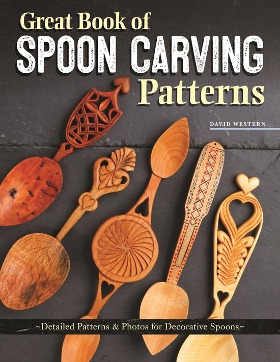 Great Book of Spoon Carving Patterns Detailed Patterns & Photos for Decorative Spoons