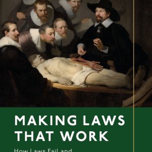 Making Laws That WorkEbook How Laws Fail and How We Can Do Better Making Laws That WorkEbook How Laws Fail and How We Can Do Better