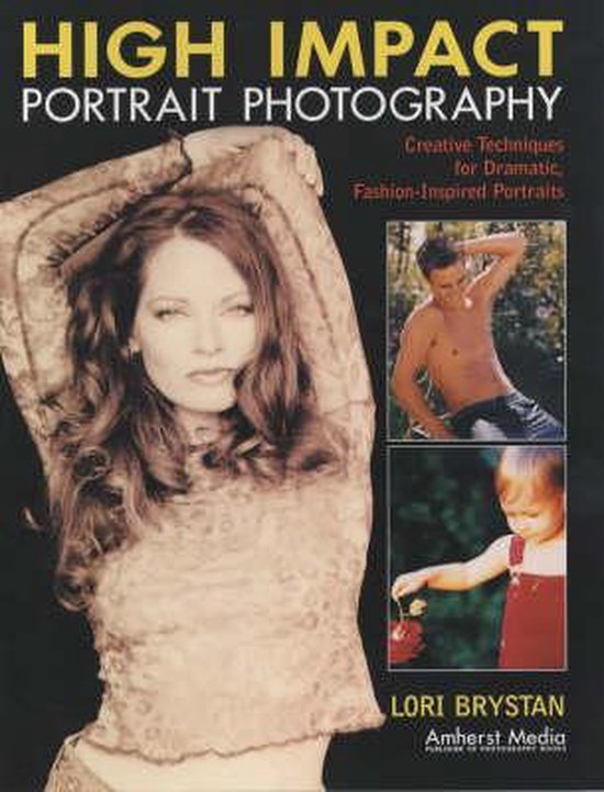High Impact Portrait Photography Creative Techniques for Dramatic, Fashion-Inspired Portraits