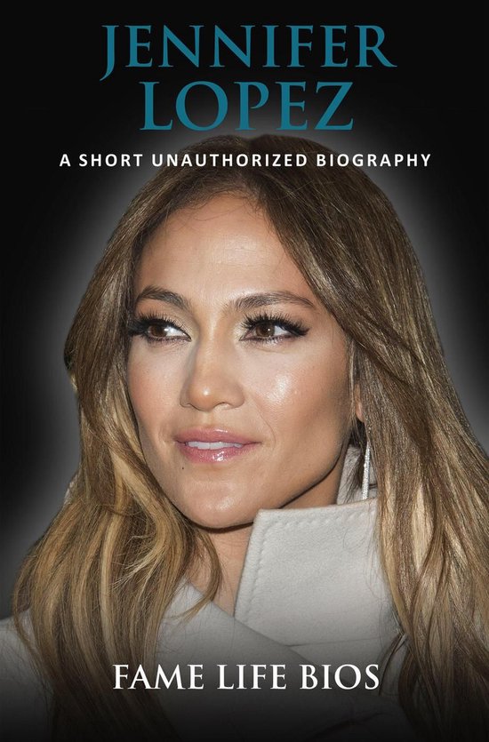 Jennifer Lopez A Short Unauthorized BiographyEbook