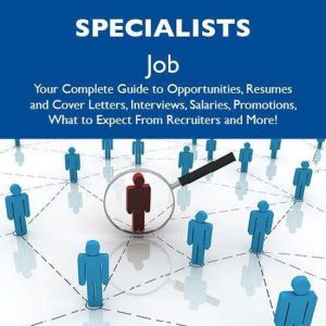 How to Land a Top-Paying Support specialists Job: Your Complete Guide to Opportunities, Resumes and Cover Letters, Interviews, Salaries, Promotions, What to Expect From Recruiters and MoreEbook Your Complete Guide to Opportunities, Resumes and Cover Letters, Interviews, Salaries, Promotions, What to Expect from Recruiters and More How to Land a Top-Paying Support specialists Job: Your Complete Guide to Opportunities, Resumes and Cover Letters, Interviews, Salaries, Promotions, What to Expect From Recruiters and MoreEbook Your Complete Guide to Opportunities, Resumes and Cover Letters, Interviews, Salaries, Promotions, What to Expect from Recruiters and More