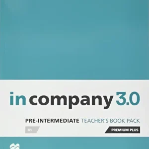 In company 3.0 – pre-intermediate teacher’s book premium plus pack In company 3.0 – pre-intermediate teacher’s book premium plus pack