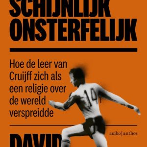 In zekere zin ben ik waarschijnlijk onsterfelijkEbook Hoe de leer van Cruijff zich als een religie over de wereld verspreidde In zekere zin ben ik waarschijnlijk onsterfelijkEbook Hoe de leer van Cruijff zich als een religie over de wereld verspreidde