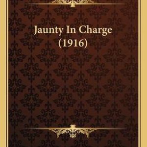 Jaunty in Charge (1916) Jaunty in Charge (1916)