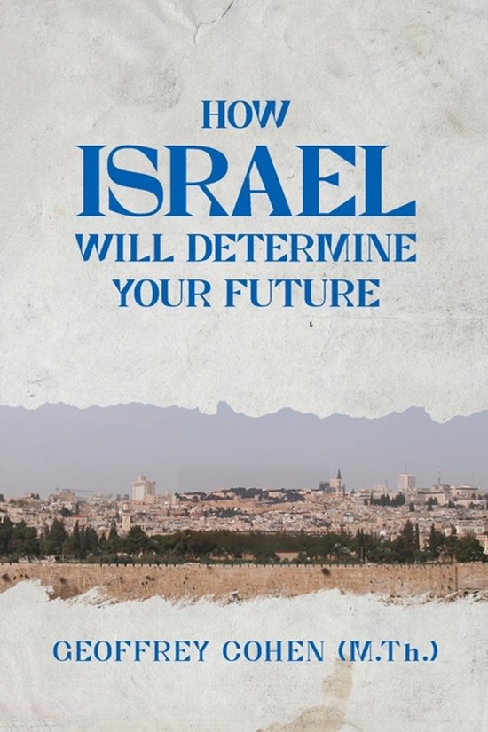 How Israel Will Determine Your Future