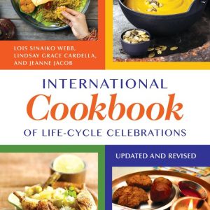 International Cookbook of Life-Cycle Celebrations, 2nd Edition International Cookbook of Life-Cycle Celebrations, 2nd Edition